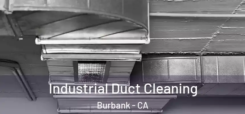 Industrial Duct Cleaning Burbank - CA